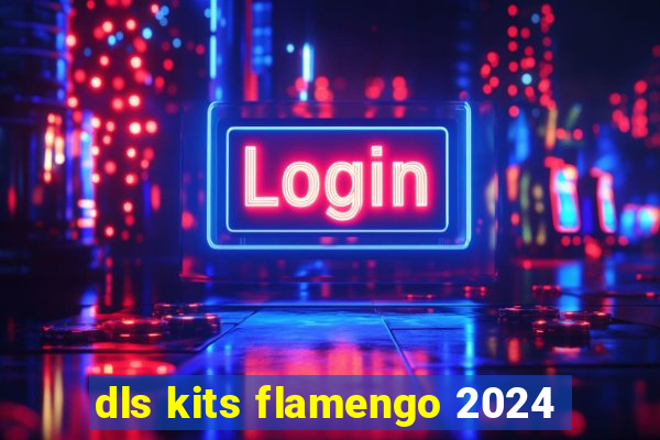 dls kits flamengo 2024